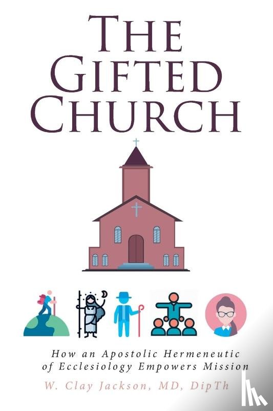 Jackson MD DipTh, W. Clay - The Gifted Church