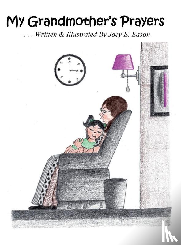 Eason, Joey E. - My Grandmother's Prayers