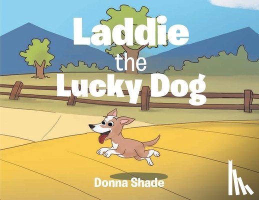 Shade, Donna - Laddie the Lucky Dog