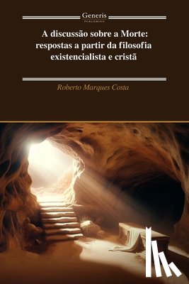 Costa, Roberto Marques - A discussão sobre a Morte: respostas a partir da filosofia existencialista e cristã