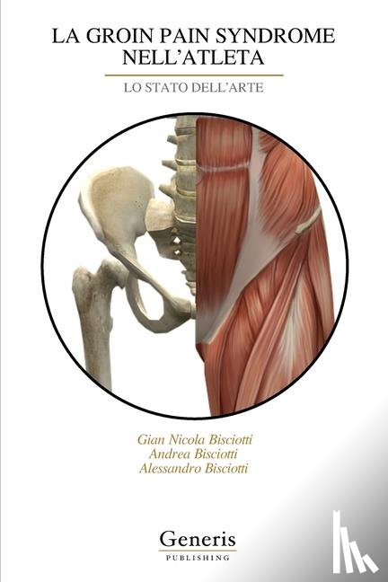 Bisciotti, Andrea, Bisciotti, Alessandro, Bisciotti, Gian Nicola - Bisciotti, A: GROIN PAIN SYNDROME NELL'ATLETA