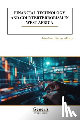 Minko, Abraham Ename - Financial Technology and Counterterrorism in West Africa