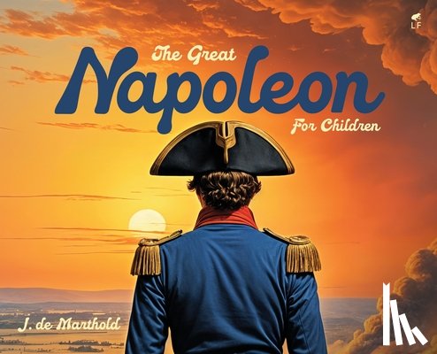 Marthold, J. de - The Great Napoleon for Children