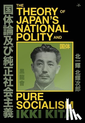 Kita, Ikki - The Theory of Japan's National Polity and Pure Socialism