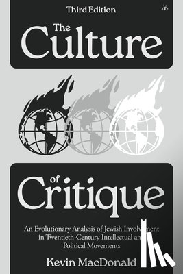 MacDonald, Kevin - The Culture of Critique: An Evolutionary Analysis of Jewish Involvement in Twentieth-Century Intellectual and Political Movements