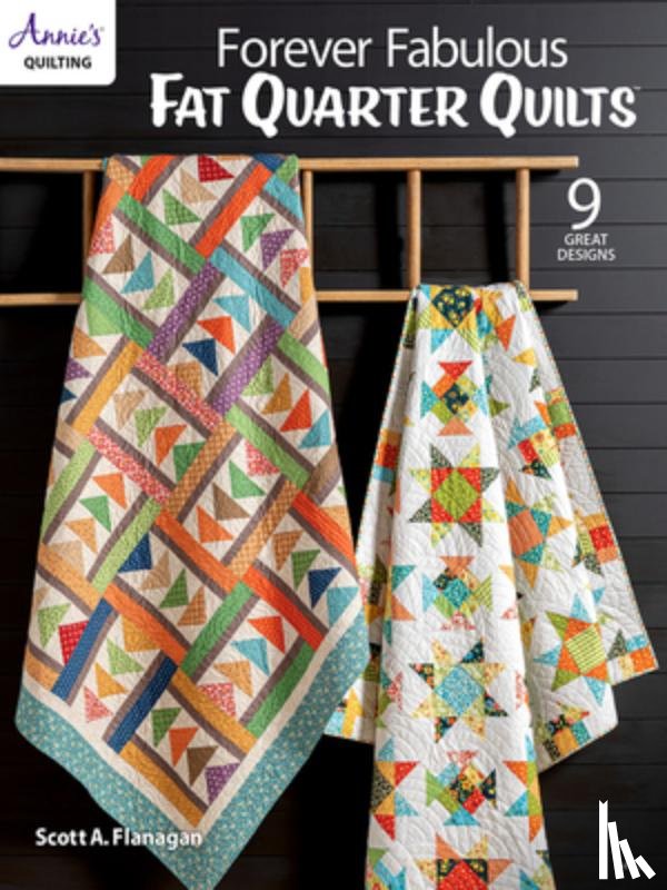 Flanagan, Scott A. - Forever Fabulous Fat Quarter Quilts