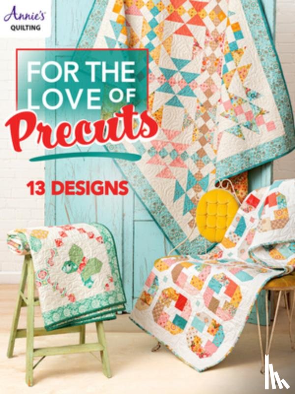 Quilting, Annie's - For the Love of Precuts