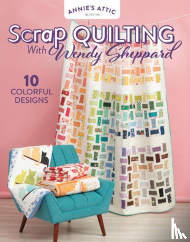 Quilting, Annie's - Scrap Quilting with Wendy Sheppard