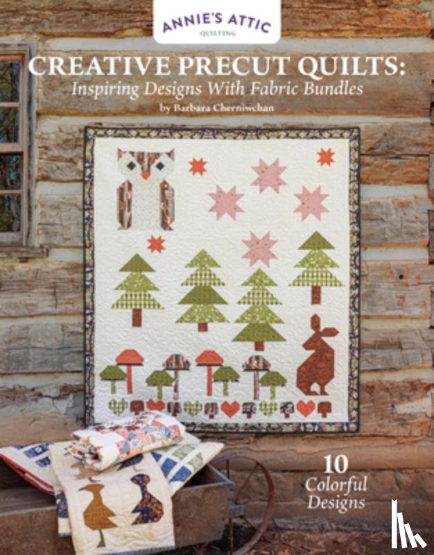 Cherniwchan, Barbara - Creative Precut Quilts
