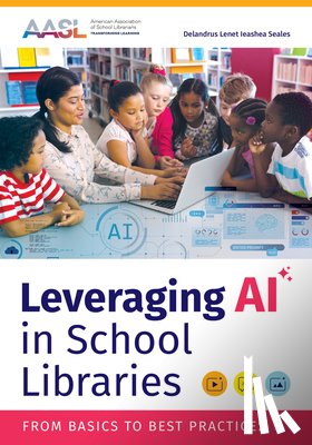 Seales, Delandrus Lenet Ieashea - Leveraging AI in School Libraries