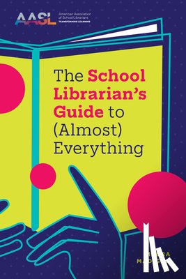 Madigan, Maura - The School Librarian's Guide to (Almost) Everything
