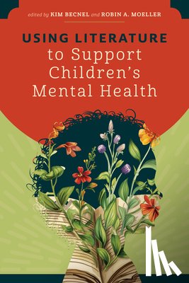 Becnel, Kim - Using Literature to Support Children's Mental Health