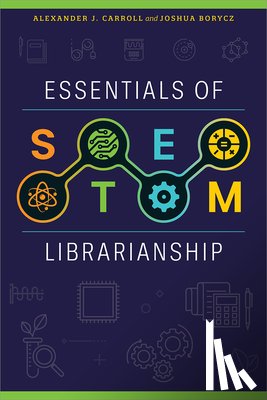 Carroll, Alexander - Essentials of STEM Librarianship