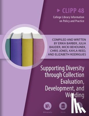 Barber, Erika - Supporting Diversity Through Collection Evaluation, Development, and Weeding: Volume 48