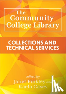 Pinkley, Janet - The Community College Library:: Collections and Technical Services