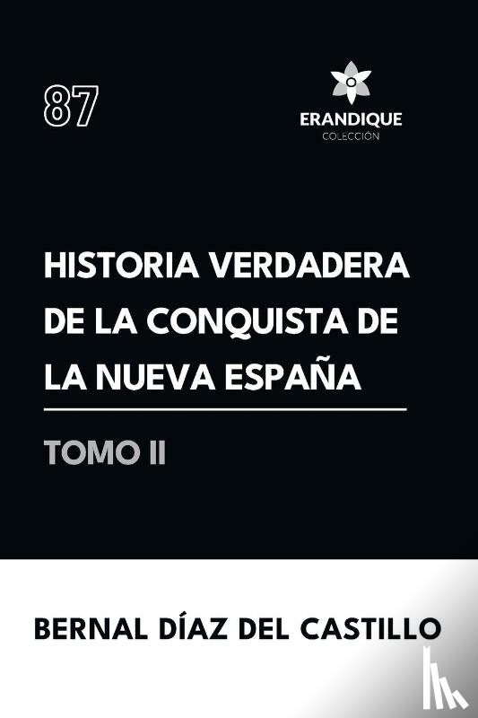 Díaz Del Castillo, Bernal - Historia verdadera de la conquista de la Nueva España (Tomo II)