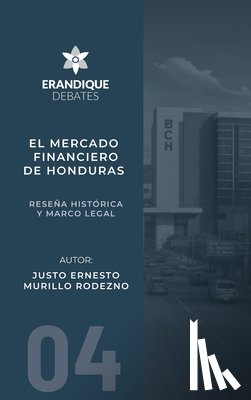 Murillo Rodezno, Justo Ernesto - El mercado financiero de Honduras