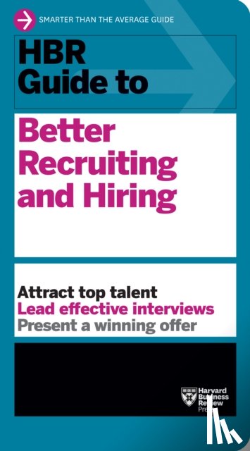 Harvard Business Review - HBR Guide to Better Recruiting and Hiring