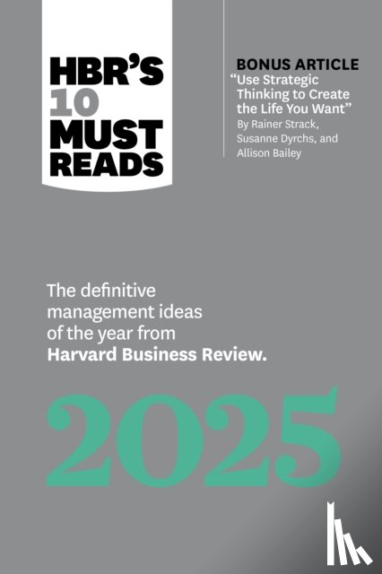 Harvard Business Review, Rometty, Ginni, Sutton, Robert I., Rao, Huggy - HBR's 10 Must Reads 2025