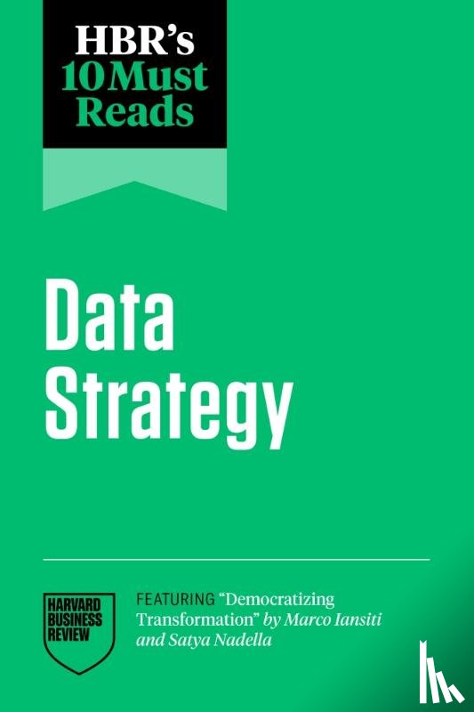 Harvard Business Review, Nadella, Satya, Davenport, Thomas H., Iansiti, Marco - HBR's 10 Must Reads on Data Strategy