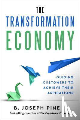 Pine II, B. Joseph - The Transformation Economy