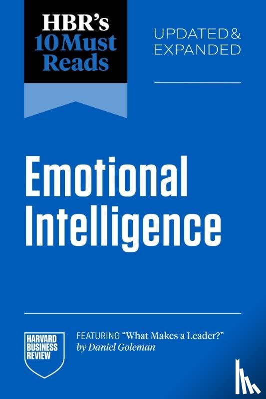 Harvard Business Review, Goleman, Daniel, Ibarra, Hermina, David, Susan - HBR's 10 Must Reads on Emotional Intelligence, Updated and Expanded (featuring "What Makes a Leader" by Daniel Goleman)