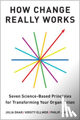 Dhar, Julia, Ellmer, Kristy, Jameson, Philip - How Change Really Works