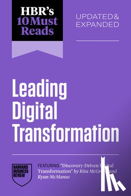 Harvard Business Review, Nadella, Satya, McGrath, Rita, Iansiti, Marco - HBR's 10 Must Reads on Leading Digital Transformation, Updated and Expanded (featuring "Discovery-Driven Digital Transformation" by Rita McGrath and Ryan McManus)