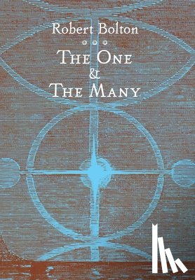 Bolton, Robert - The One and the Many: A Defense of Theistic Religion