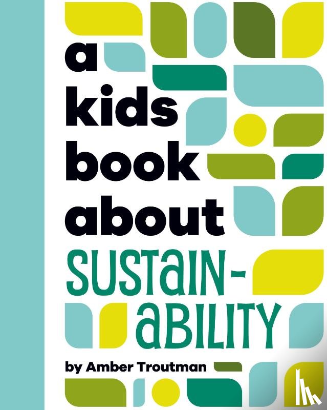 Troutman, Amber - A Kids Book About Sustainability