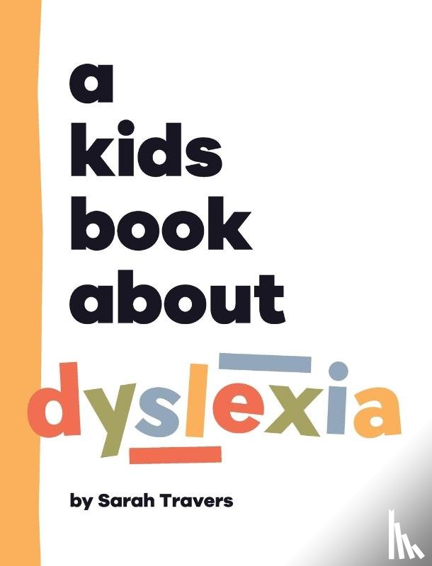 Travers, Sarah - A Kids Book About Dyslexia