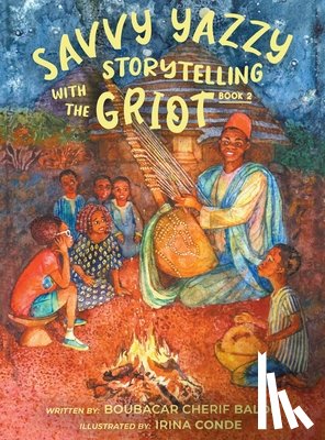 Balde, Boubacar Cherif - Savvy Yazzy Storytelling with the Griot