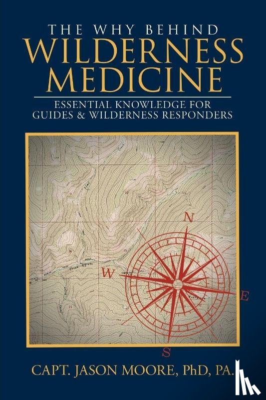 Moore, Capt. Jason - The Why Behind Wilderness Medicine