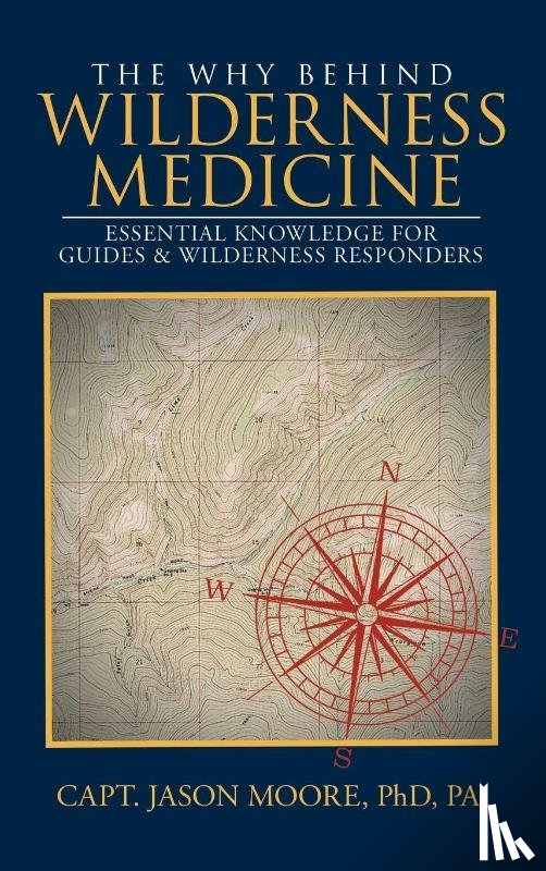 Moore, Capt. Jason - The Why Behind Wilderness Medicine