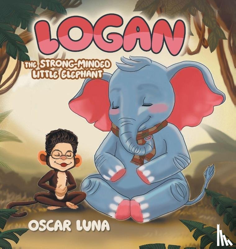 Luna, Oscar - Logan The Strong-Minded Little Elephant
