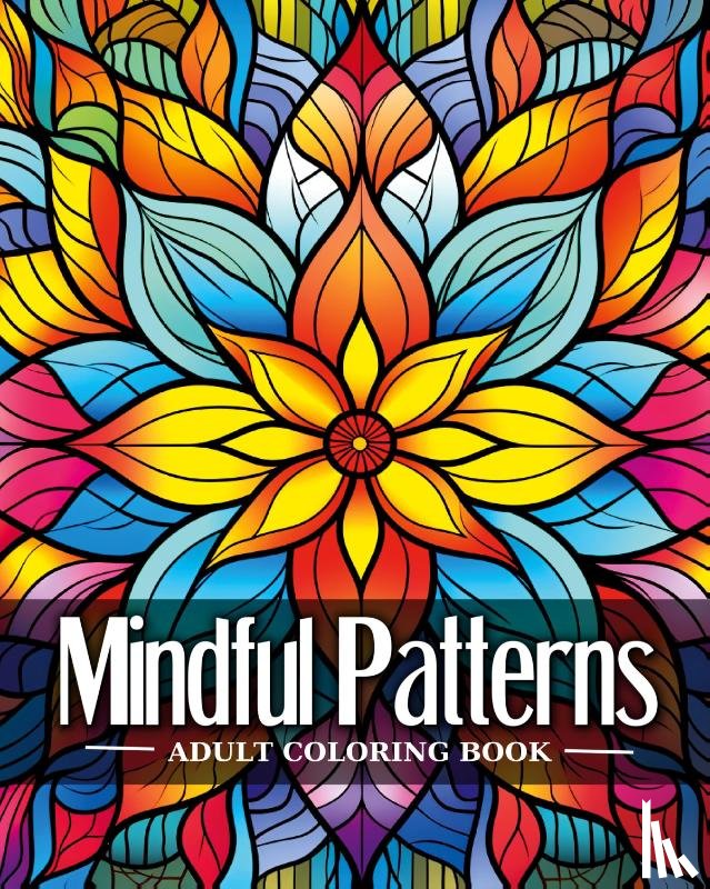 Peay, Regina - Mindful Patterns Adult Coloring Book