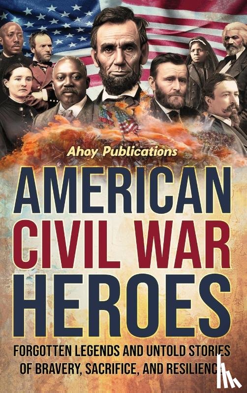 Publications, Ahoy - American Civil War Heroes