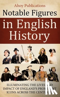 Publications, Ahoy - Notable Figures in English History