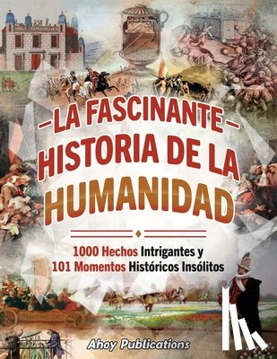 Publications, Ahoy - La fascinante historia de la humanidad