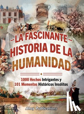 Publications, Ahoy - La fascinante historia de la humanidad