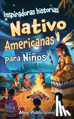 Publications, Ahoy - Inspiradoras Historias Nativo Americanas para Niños