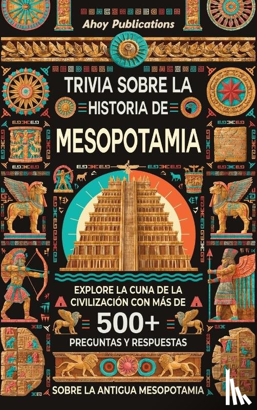 Publications, Ahoy - Trivia sobre la historia de Mesopotamia