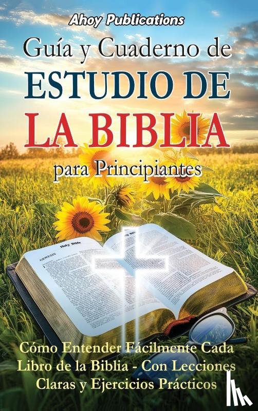 Publications, Ahoy - Guía y cuaderno de estudio de la Biblia para principiantes