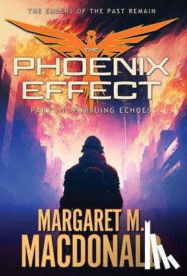 MacDonald, Margaret M. - The Phoenix Effect Part 3: Pursuing Echoes