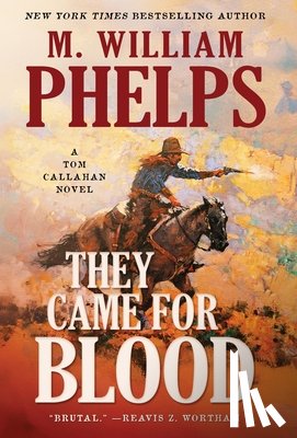 Phelps, M. William - They Came For Blood