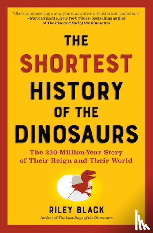 Black, Riley - The Shortest History of the Dinosaurs
