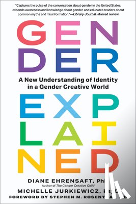 Ehrensaft, Diane, Jurkiewicz, Michelle - Gender Explained