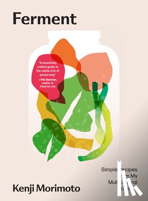 Morimoto, Kenji - Ferment: Simple Recipes from My Multicultural Kitchen