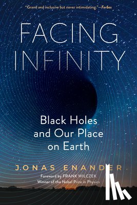 Enander, Jonas - Facing Infinity: Black Holes and Our Place on Earth