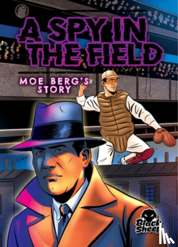 Leaf, Christina - A Spy in the Field: Moe Berg's Story